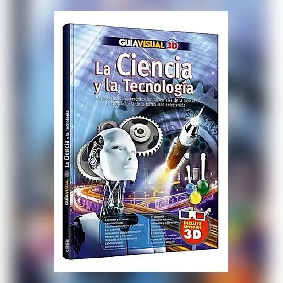 La Ciencia y la Tecnología — Guía Visual 3D